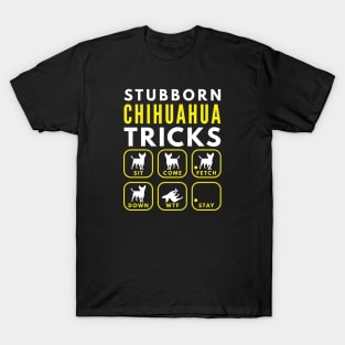 Stubborn Chihuahua Tricks - Dog Training T-Shirt